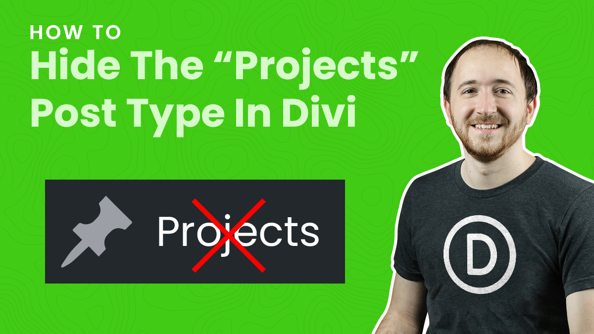 How To Hide The Divi Projects Custom Post Type From Your Dashboard